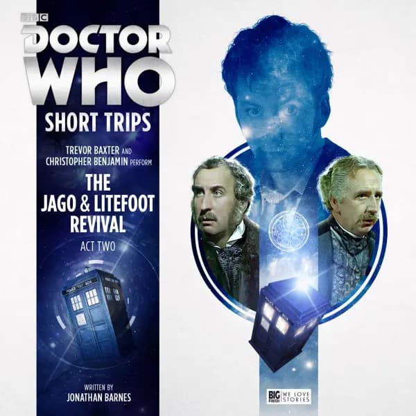 Doctor Who: Short Trips: The Jago & Litefoot Revival Act 2