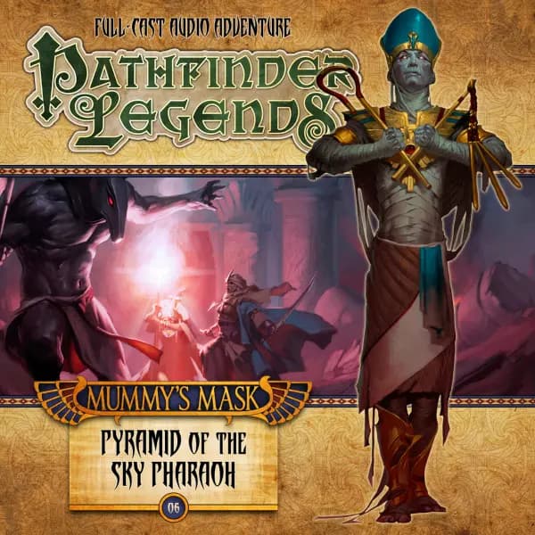 Pathfinder Legends: Mummy's Mask: Pyramid of the Sky Pharaoh