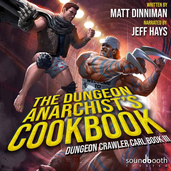 Dungeon Crawler Carl, Book 3: The Dungeon Anarchist’s Cookbook