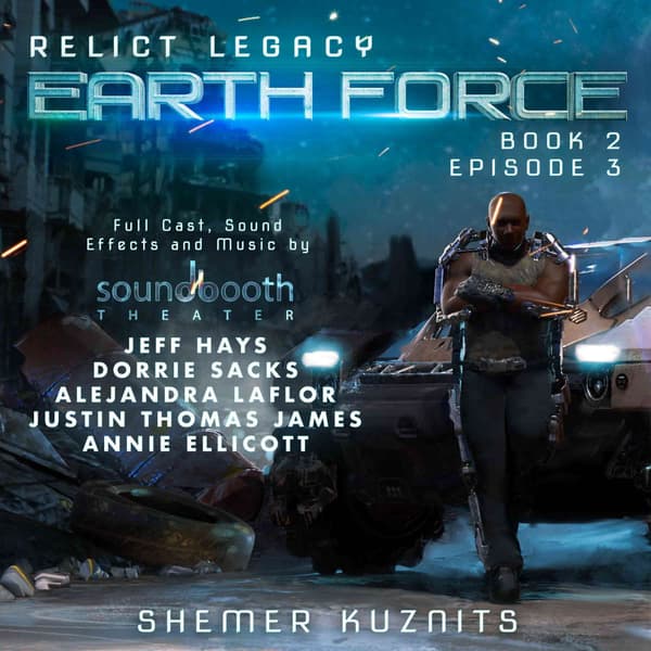 Relict Legacy, Book 2: Earth Force 2 (Episode 3) - Cinematic Audio