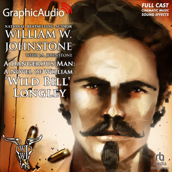 A Dangerous Man: A Novel of William 'Wild Bill' Longley