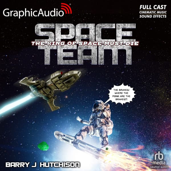 Space Team Universe 9: Space Team: The King of Space Must Die