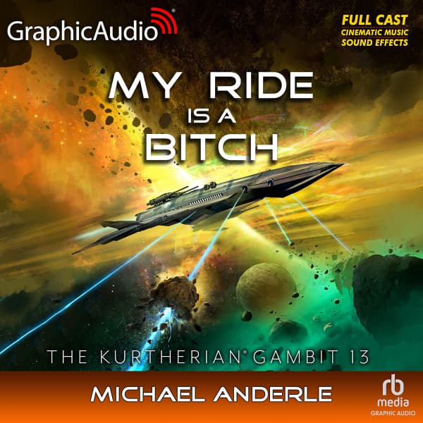 The Kurtherian Gambit 13: My Ride Is A Bitch
